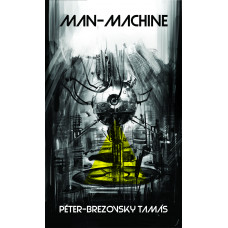 Péter-Brezonsky Tamás: Man-machine